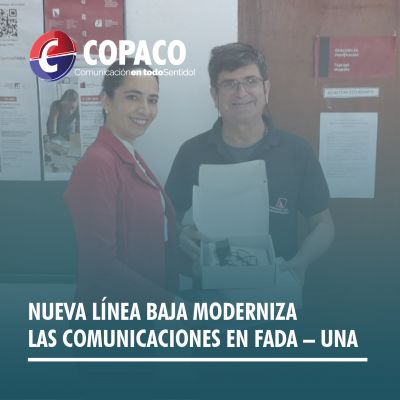 Nueva línea baja de COPACO moderniza las comunicaciones en FADA – UNA